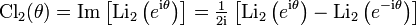 \operatorname{Cl}_2(\theta)=\operatorname{Im}\left[\operatorname{Li}_2\left(e^{{\rm i}\theta}\right)\right]
= {\textstyle{\frac{1}{2{\rm i}}}}\left[\operatorname{Li}_2\left(e^{{\rm i}\theta}\right)-\operatorname{Li}_2\left(e^{-{\rm i}\theta}\right)\right]