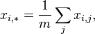 
x_{i,*} = \frac{1}{m} \sum_{j} x_{i,j},
