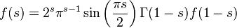 
f(s) = 2^s\pi^{s-1}\sin\left(\frac{\pi s}{2}\right)\Gamma(1-s)f(1-s)
